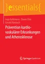 Pravention kardiovaskularer Erkrankungen und Atherosklerose - Inga Kuhlmann, Dawn Chin, Gerald Rimbach