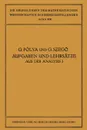 Aufgaben Und Lehrsatze Aus Der Analysis. Erster Band: Reihen . Integralrechnung Funktionentheorie - James Allister Jenkins, Giorgio Philip Szego