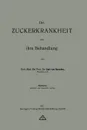 Die Zuckerkrankheit Und Ihre Behandlung - Carl Von Noorden