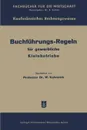 Buchfuhrungs-Regeln Fur Gewerbliche Kleinbetriebe - Wilhelm Kalveram