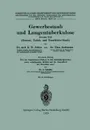 Gewerbestaub Und Lungentuberkulose. Zweiter Teil: Zement-, Tabak- Und Tonschiefer-Staub - Karl Wilhelm Jotten, Thea Kortmann, G. Schulte