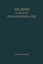 Allgemeine Psychopathologie. Fur Studierende . Arzte Und Psychologen - Karl Jaspers