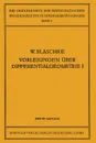 Vorlesungen Uber Differentialgeometrie Und Geometrische Grundlagen Von Einsteins Relativitatstheorie I. Elementare Differentialgeometrie - Wilhelm Blaschke, Kurt Reidemeister