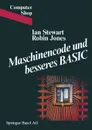 Maschinencode Und Besseres Basic - JR. Way Stewart, Gary Jones