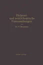 Farberei- Und Textilchemische Untersuchungen. Anleitung Zur Chemischen Und Koloristischen Untersuchung Und Bewertung Der Rohstoffe, Hilfsmittel Und Er - Paul Heermann