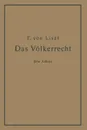 Das Volkerrecht. Systematisch Dargestellt - Franz Von Liszt
