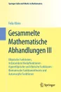 Gesammelte Mathematische Abhandlungen III. Dritter Band: Elliptische Funktionen, Insbesondere Modulfunktionen - Hyperelliptische und Abelsche Funktionen - Riemannsche Funktionentheorie und Automorphe Funktionen - Felix Klein