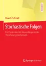 Stochastische Folgen. Ein Proseminar mit Anwendungen in der Versicherungsmathematik - Klaus D. Schmidt