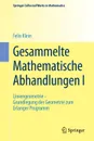 Gesammelte Mathematische Abhandlungen I. Erster Band: Liniengeometrie - Grundlegung der Geometrie zum Erlanger Programm - Felix Klein