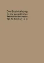 Die Buchhaltung Fur Die Gewerblichen Betriebe Der Gemeinden. Erlautert an Einem Beispiel Der Buchfuhrung Eines Elektrizitatswerkes - Fr Schmidt