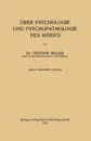 Uber Psychologie Und Psychopathologie Des Kindes - Theodor Heller