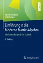 Einfuhrung in die Moderne Matrix-Algebra. Mit Anwendungen in der Statistik - Karsten Schmidt, Götz Trenkler