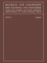 Beitrage Zur Geschichte Der Technik Und Industrie. Jahrbuch Des Vereines Deutscher Ingenieure - Conrad Matschoss