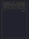 Beitrage Zur Geschichte Der Technik Und Industrie. Jahrbuch Des Vereines Deutscher Ingenieure - Conrad Matschoss