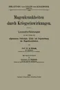 Magenkrankheiten Durch Kriegseinwirkungen. Lazaretterfahrungen Auf Dem Gebiete Der Allgemeinen Pathologie, Klinik Und Begutachtung Der Magenkrankheite - Hermann Strauss, Wilhelm Schultzen