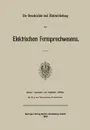 Die Geschichte und Entwickelung des Elektrischen Fernsprechwesens - Julius Springer