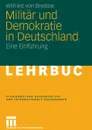 Militar und Demokratie in Deutschland. Eine Einfuhrung - Wilfried von Bredow