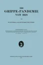 Epidemiologie, Atiologie, Pathomorphologie Und Pathogenese Der Grippe - Walter Levinthal, Max H. Kuczynski, Erich K. Wolff