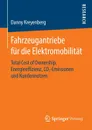 Fahrzeugantriebe fur die Elektromobilitat. Total Cost of Ownership, Energieeffizienz, CO2-Emissionen und Kundennutzen - Danny Kreyenberg