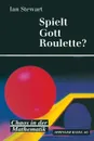 Spielt Gott Roulette?. Chaos in Der Mathematik - Stewart