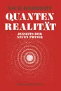 Quantenrealitat. Jenseits Der Neuen Physik - Brian Herbert