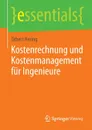 Kostenrechnung und Kostenmanagement fur Ingenieure - Ekbert Hering
