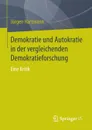 Demokratie und Autokratie in der vergleichenden Demokratieforschung. Eine Kritik - Jürgen Hartmann