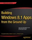 Building Windows 8.1 Apps from the Ground Up - Emanuele Garofalo, Antonio Liccardi, Michele Aponte