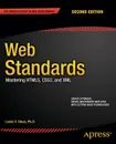 Web Standards. Mastering HTML5, CSS3, and XML - Leslie Sikos