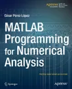 MATLAB Programming for Numerical Analysis - Cesar Lopez