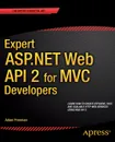 Expert ASP.NET Web API 2 for MVC Developers - Adam Freeman