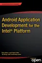 Android Application Development for the Intel Platform - Ryan Cohen, Tao Wang, Andy Cohen