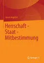 Herrschaft - Staat - Mitbestimmung - Simon Hegelich