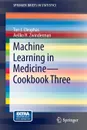 Machine Learning in Medicine - Cookbook Three - Ton J. Cleophas, Aeilko H. Zwinderman