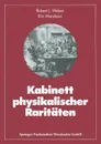 Kabinett Physikalischer Raritaten. Eine Anthologie Zum Mit-, Nach- Und Weiterdenken - Robert L. Weber, Eric Mendoza