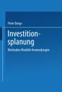 Investitionsplanung. Methoden - Modelle - Anwendungen - Peter Betge