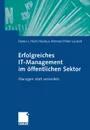 Erfolgreiches IT-Management im offentlichen Sektor. Managen statt verwalten - Detlev J. Hoch, Markus Klimmer, Peter Leukert