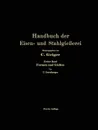 Handbuch Der Eisen- Und Stahlgiesserei. Zweiter Band: Formen Und Giessen - Professor Dr Bauer, Professor Dr Dr Beck, Ing Georg Buzek