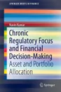 Chronic Regulatory Focus and Financial Decision-Making. Asset and Portfolio Allocation - Navin Kumar