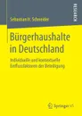 Burgerhaushalte in Deutschland. Individuelle und kontextuelle Einflussfaktoren der Beteiligung - Sebastian H. Schneider