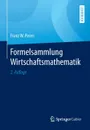 Formelsammlung Wirtschaftsmathematik - Franz W. Peren