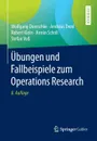 Ubungen und Fallbeispiele zum Operations Research - Wolfgang Domschke, Andreas Drexl, Robert Klein