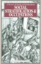 Social Stratification and Occupations - A. Stewart, K. Prandy, R. M. Blackburn