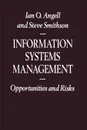 Information Systems Management. Opportunities and Risks - Ian O. Angell, Steve Smithson