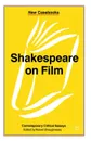 Shakespeare on Film. Contemporary Critical Essays - Robert Shaughnessy