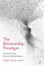 The Relationship Paradigm. Human Being Beyond Individualism - Godfrey Barrett-Lennard