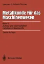 Metallkunde fur das Maschinenwesen - Karlheinz G. Schmitt-Thomas