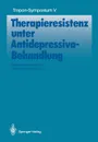 Therapieresistenz unter Antidepressiva-Behandlung - Hans-Jürgen Möller