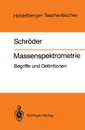 Massenspektrometrie - Ernst Schröder