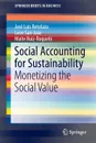 Social Accounting for Sustainability. Monetizing the Social Value - José Luis Retolaza, Leire San-José, Maite Ruíz-Roqueñi